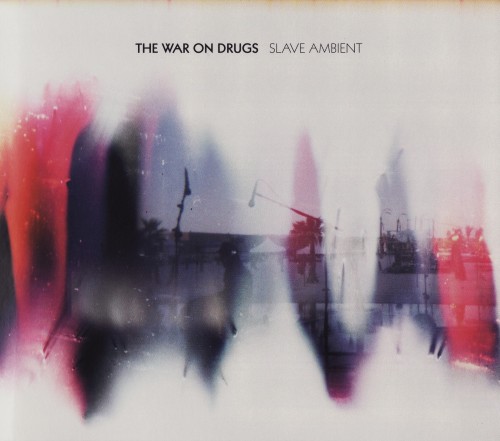 Slave Ambient - The War on Drugs