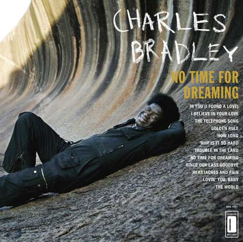 No Time For Dreaming - Charles Bradley & Menahan Street Band