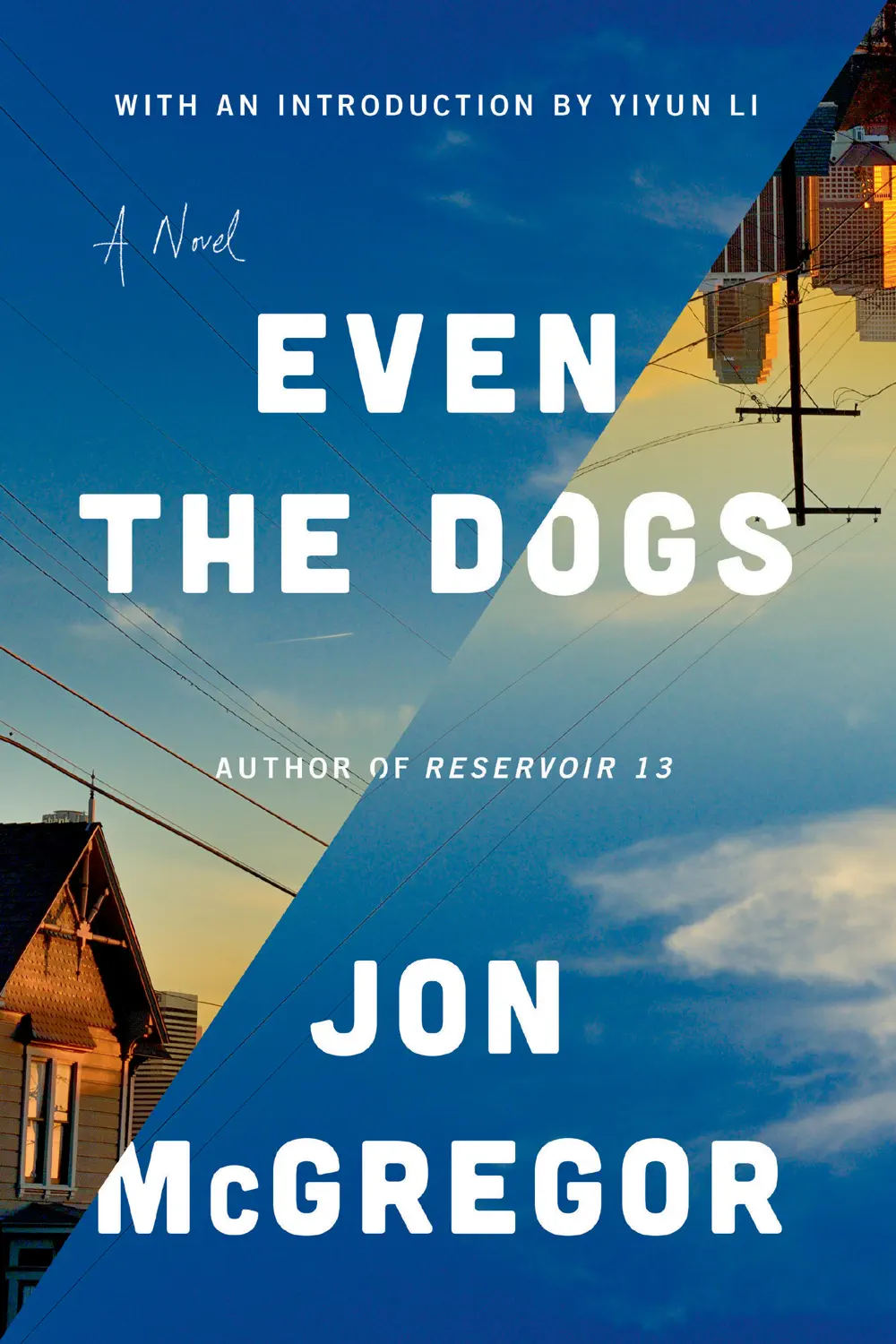 Even the Dogs - Jon McGregor