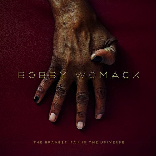 The Bravest Man in the Universe - Bobby Womack