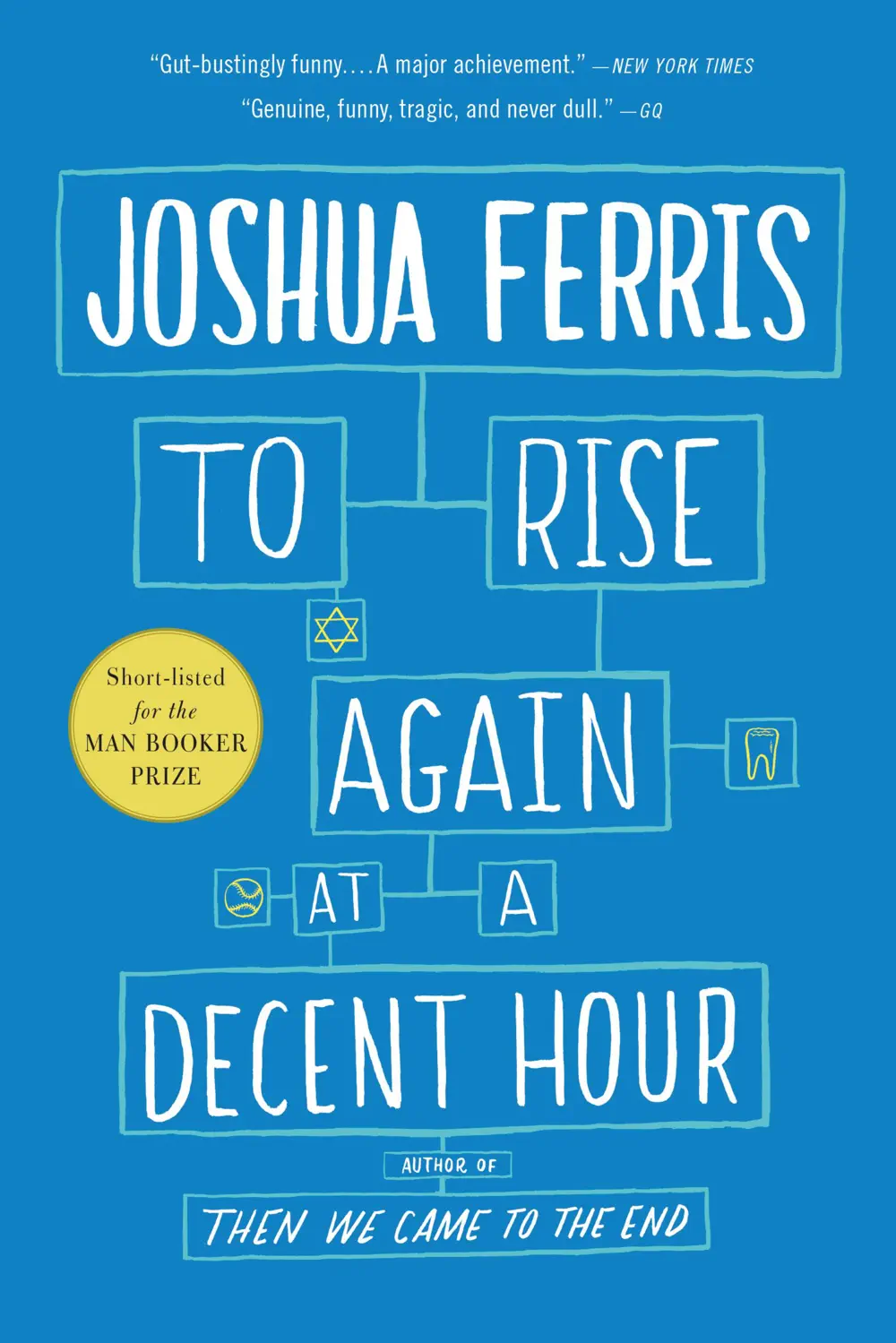 To Rise Again at a Decent Hour - Joshua Ferris