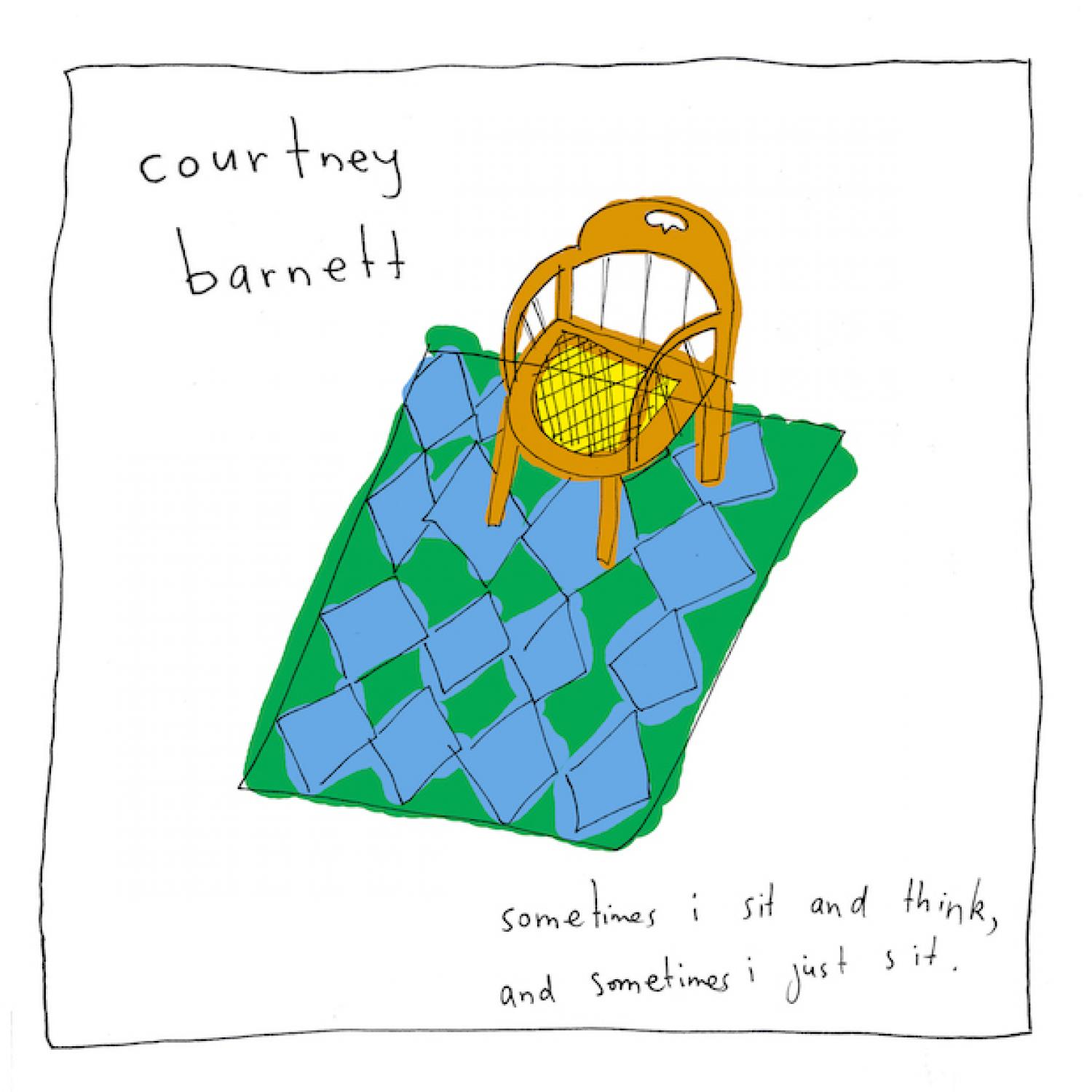 Sometimes I Sit and Think, and Sometimes I Just Sit - Courtney Barnett
