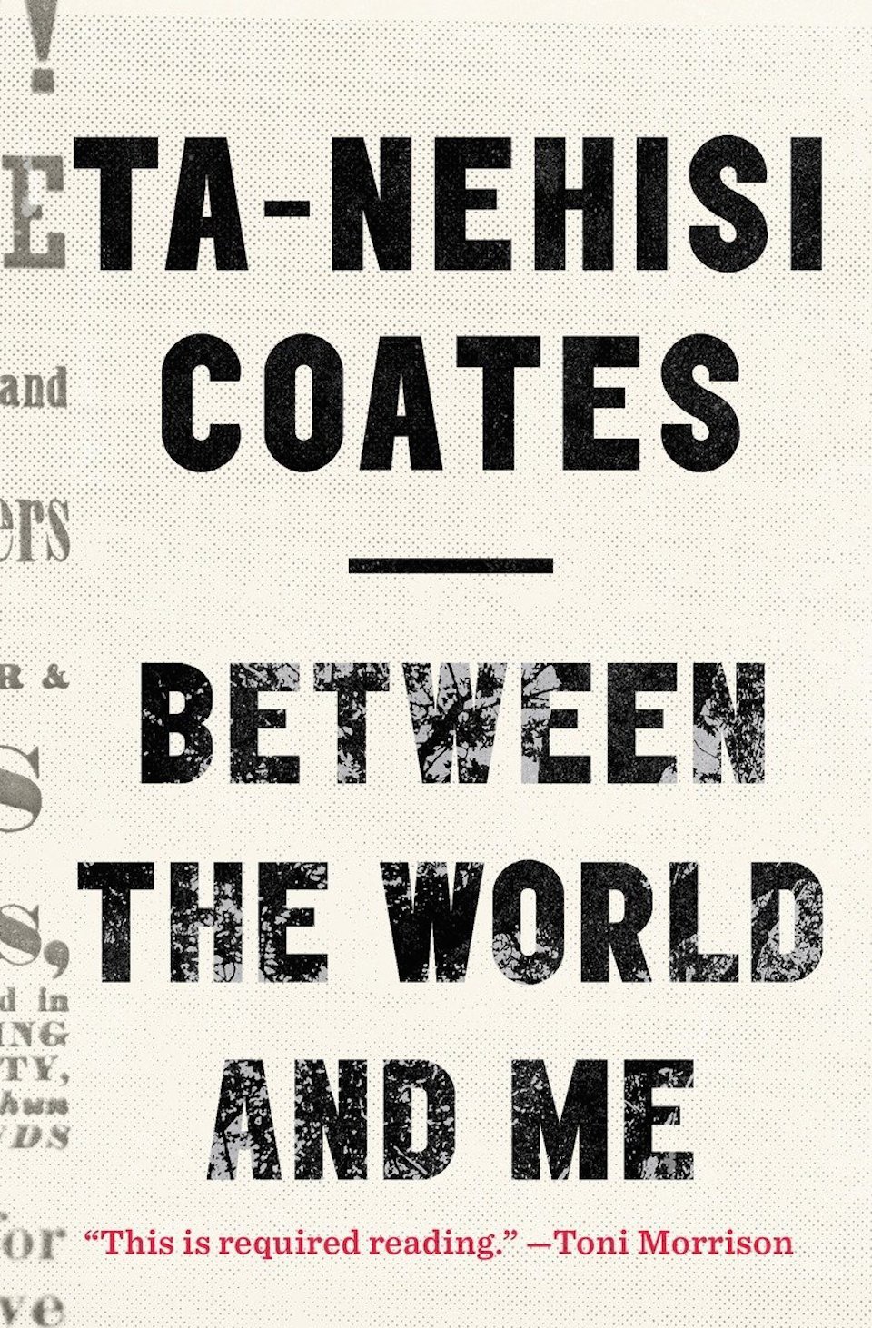Between the World and Me - Ta-Nehisi Coates