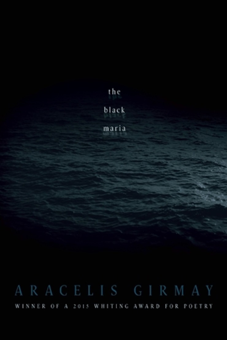 The Black Maria - Aracelis Girmay