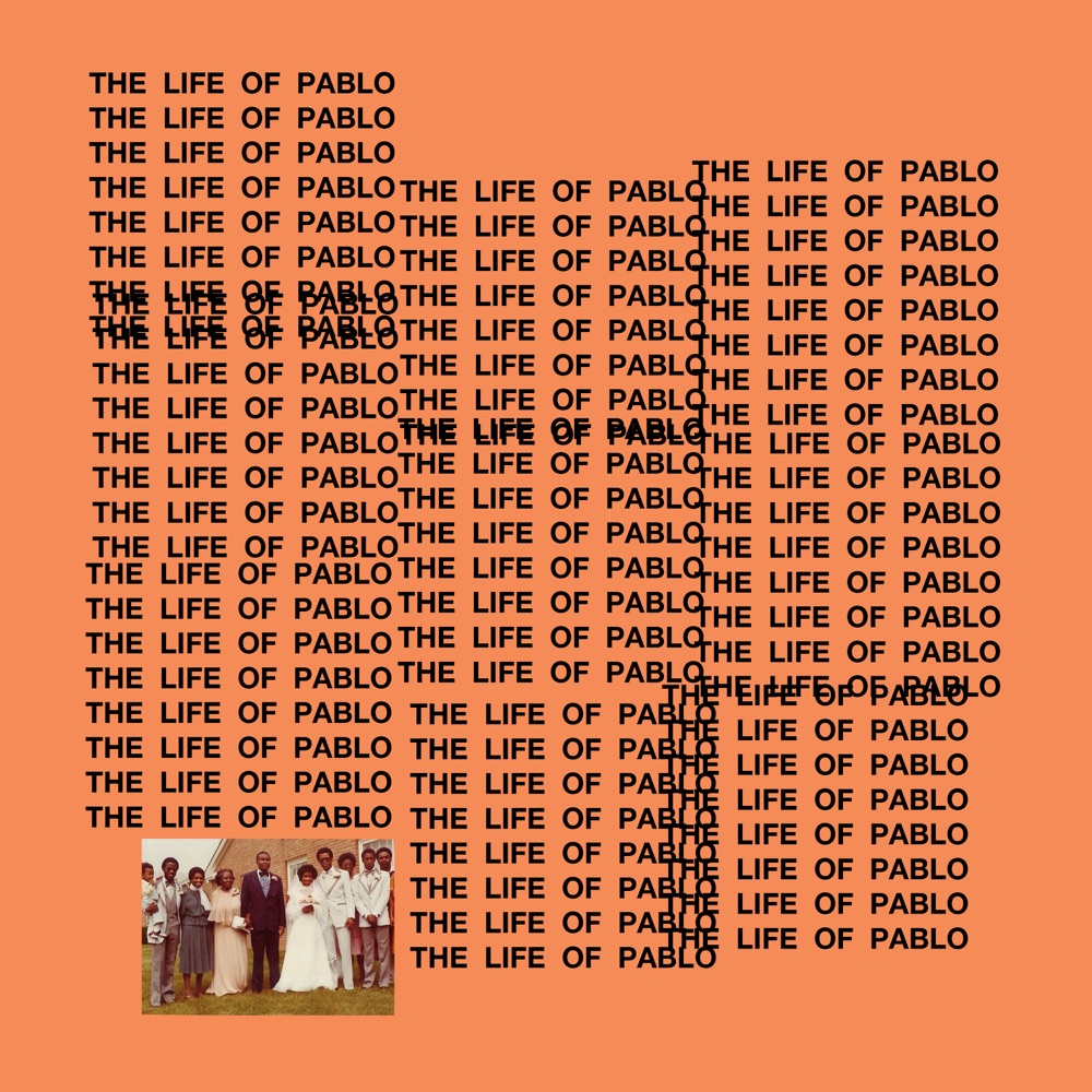The Life of Pablo - Kanye West