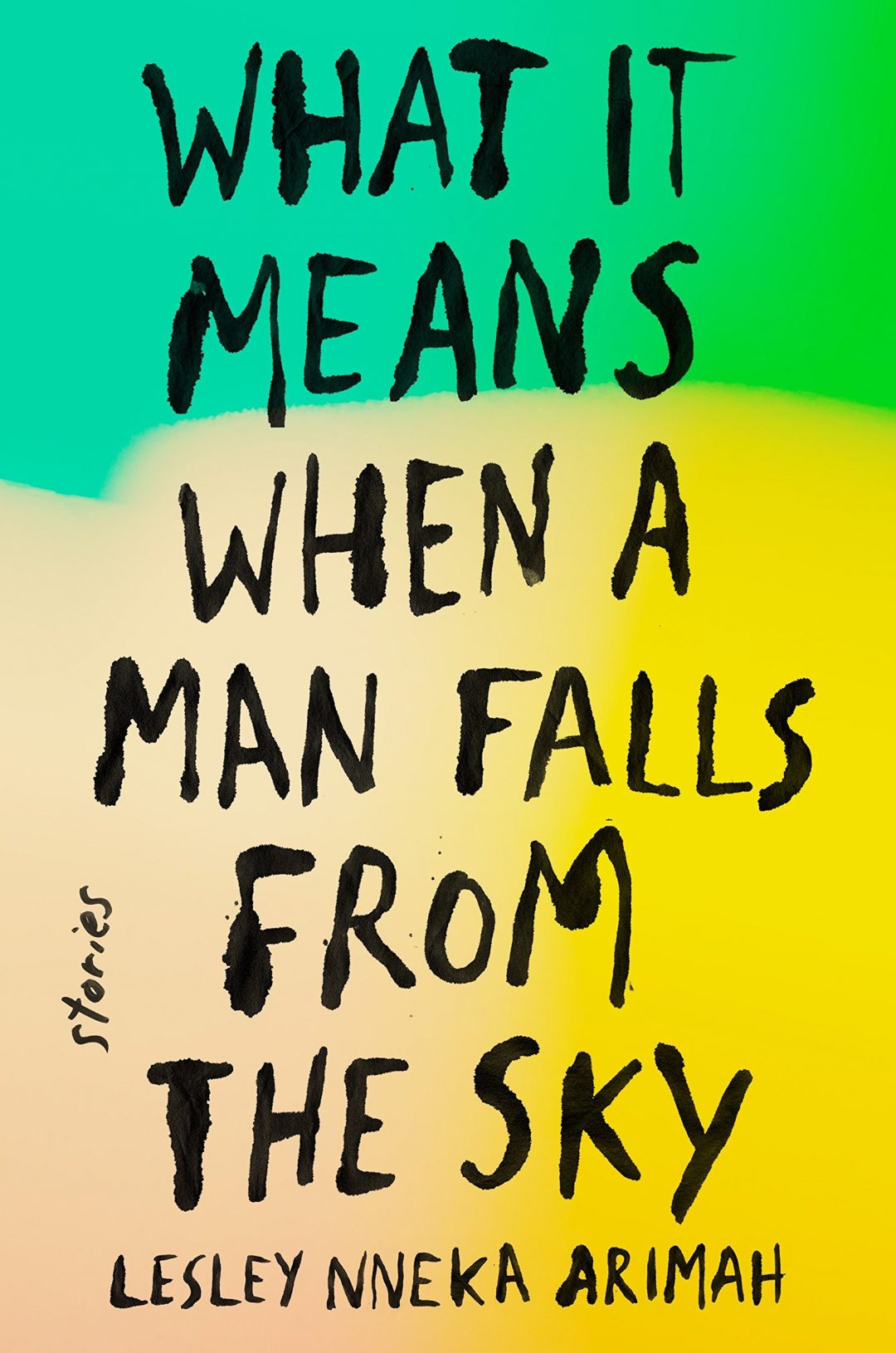 What It Means When a Man Falls from the Sky - Lesley Nneka Arimah