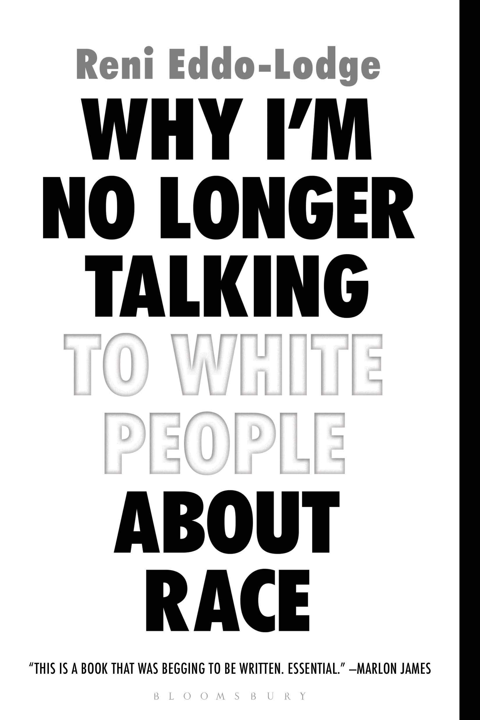Why I’m No Longer Talking to White People About Race - Reni Eddo-Lodge