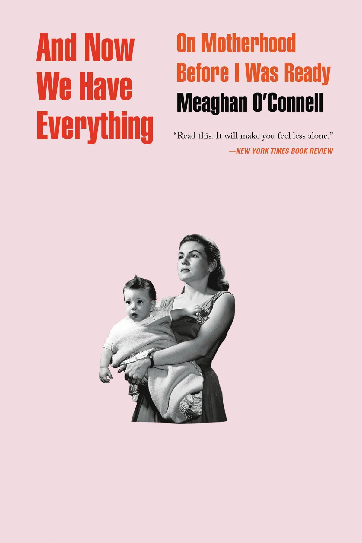 And Now We Have Everything - Meaghan O'Connell