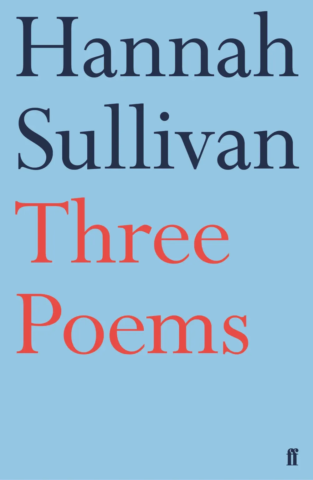 Three Poems - Hannah Sullivan