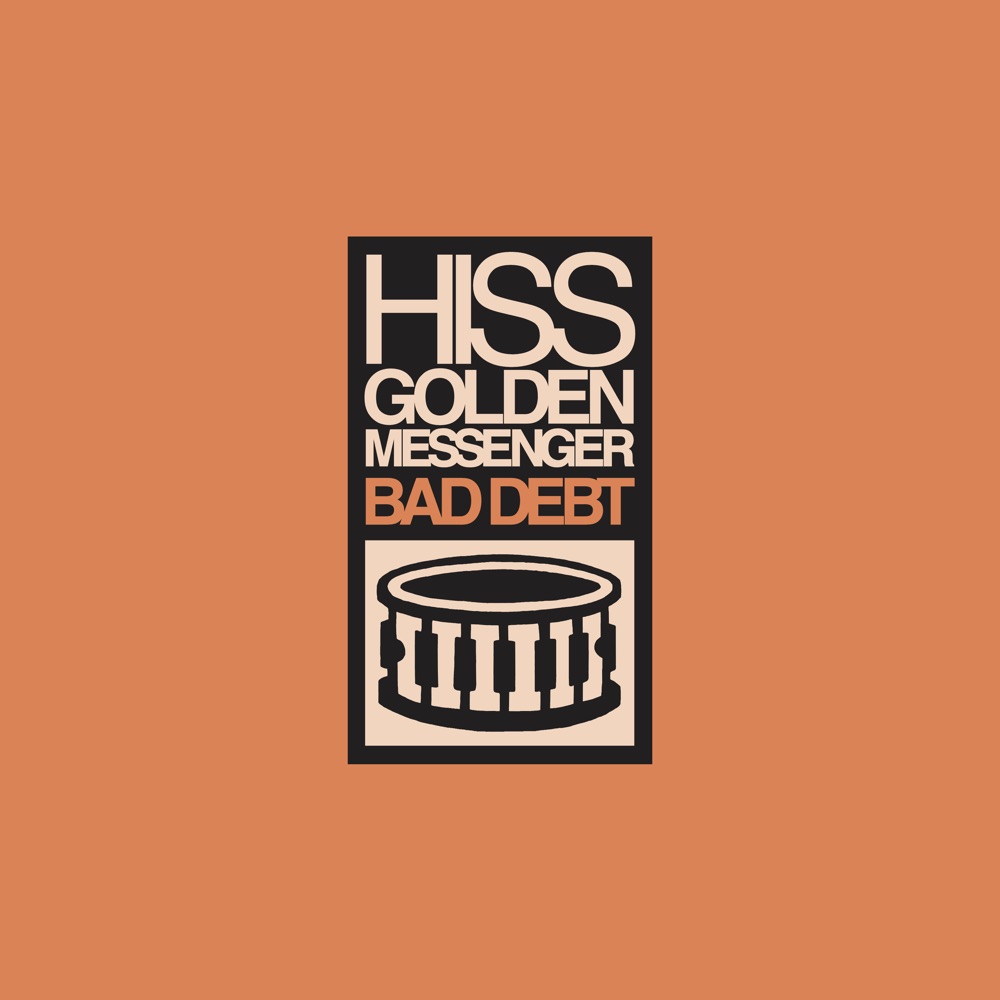 Bad Debt - Hiss Golden Messenger