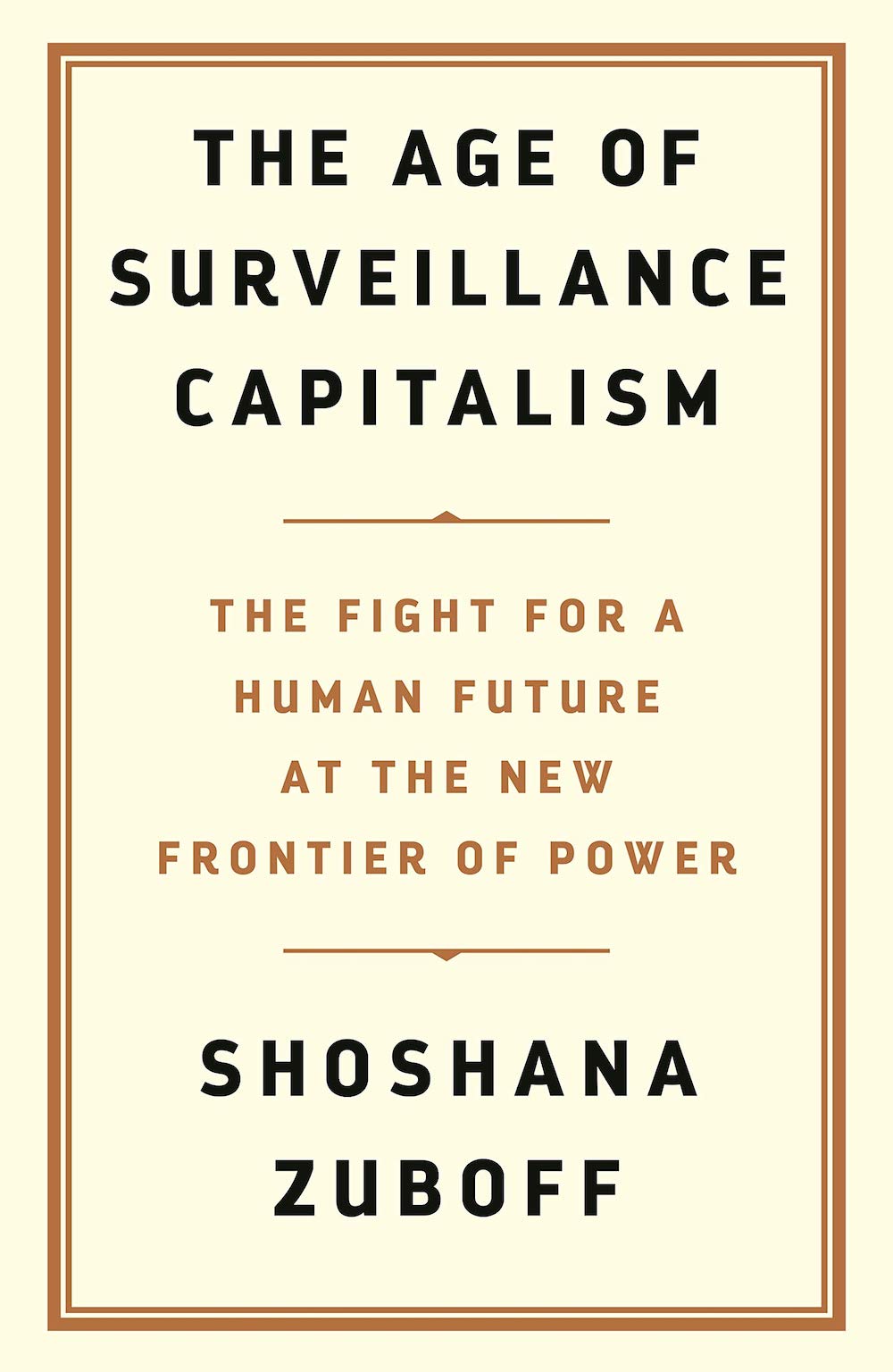 The Age of Surveillance Capitalism - Shoshana Zuboff