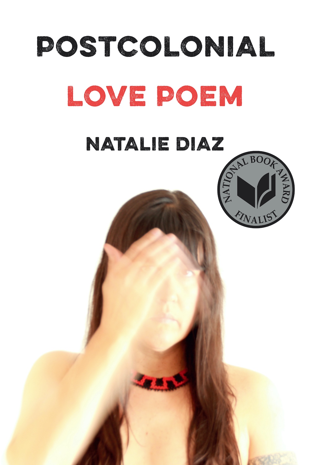 Postcolonial Love Poem - Natalie Diaz