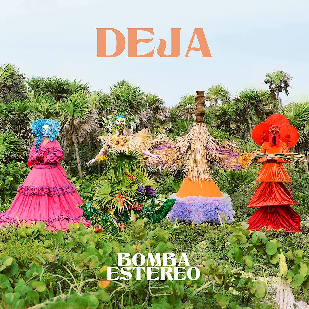 Deja - Bomba Estéreo