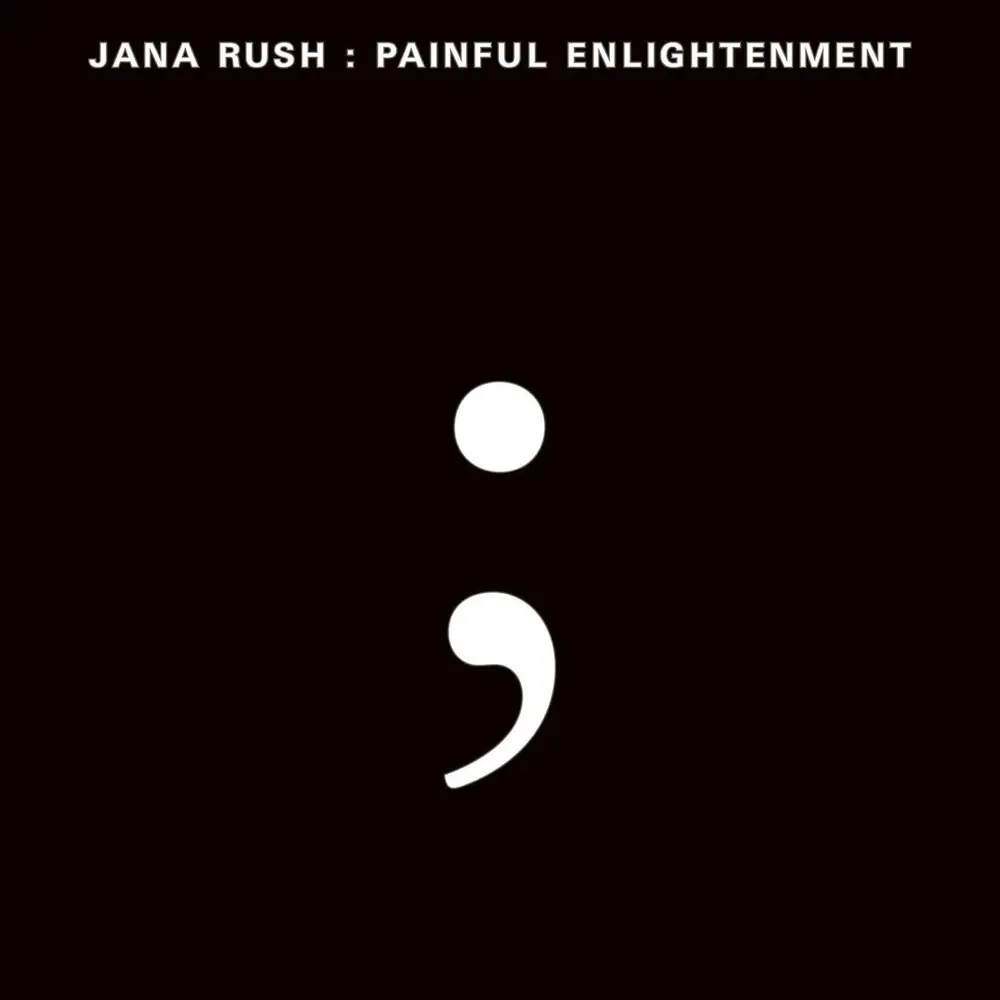 Painful Enlightenment - Jana Rush