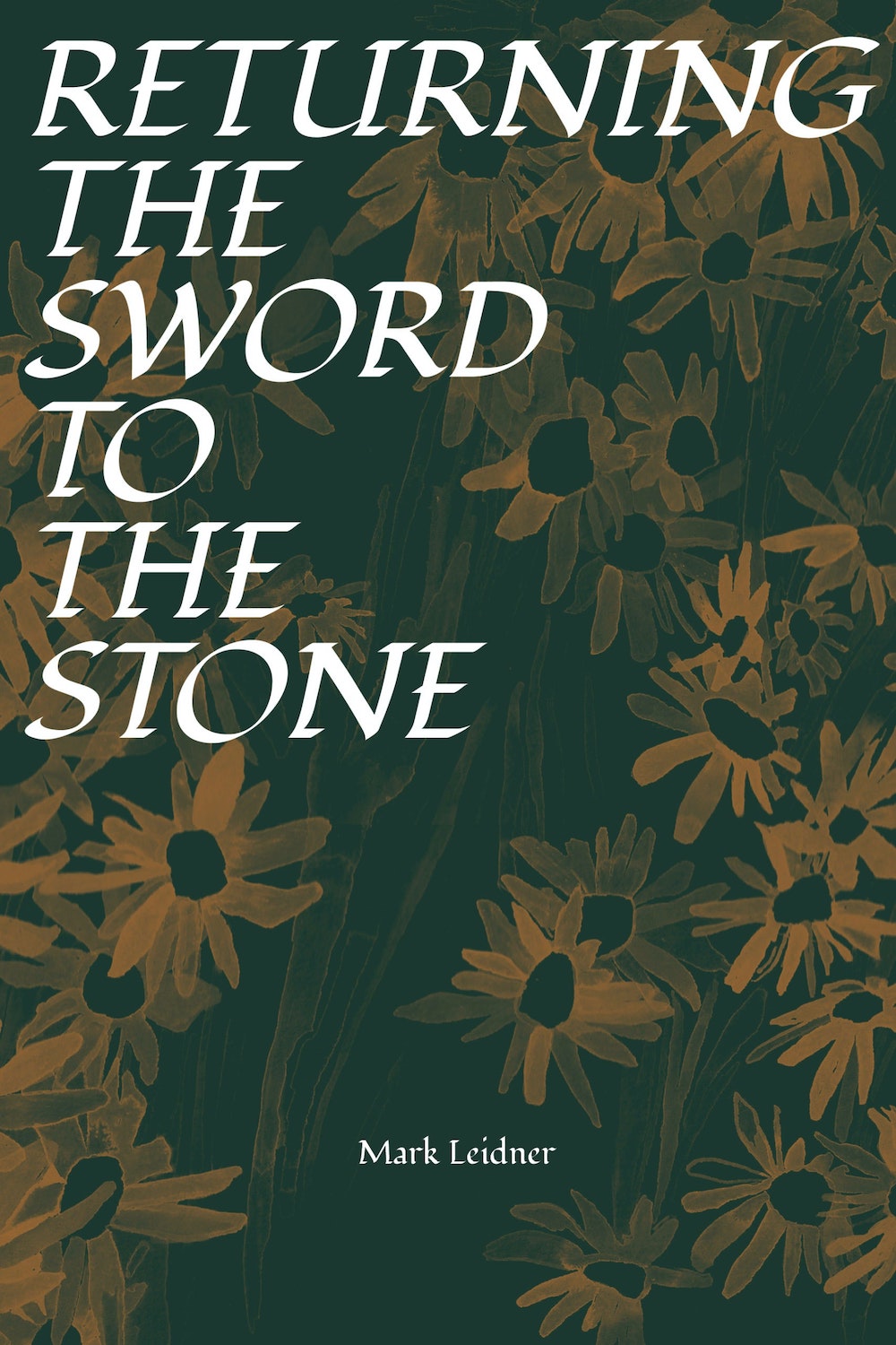 Returning the Sword to the Stone - Mark Leidner
