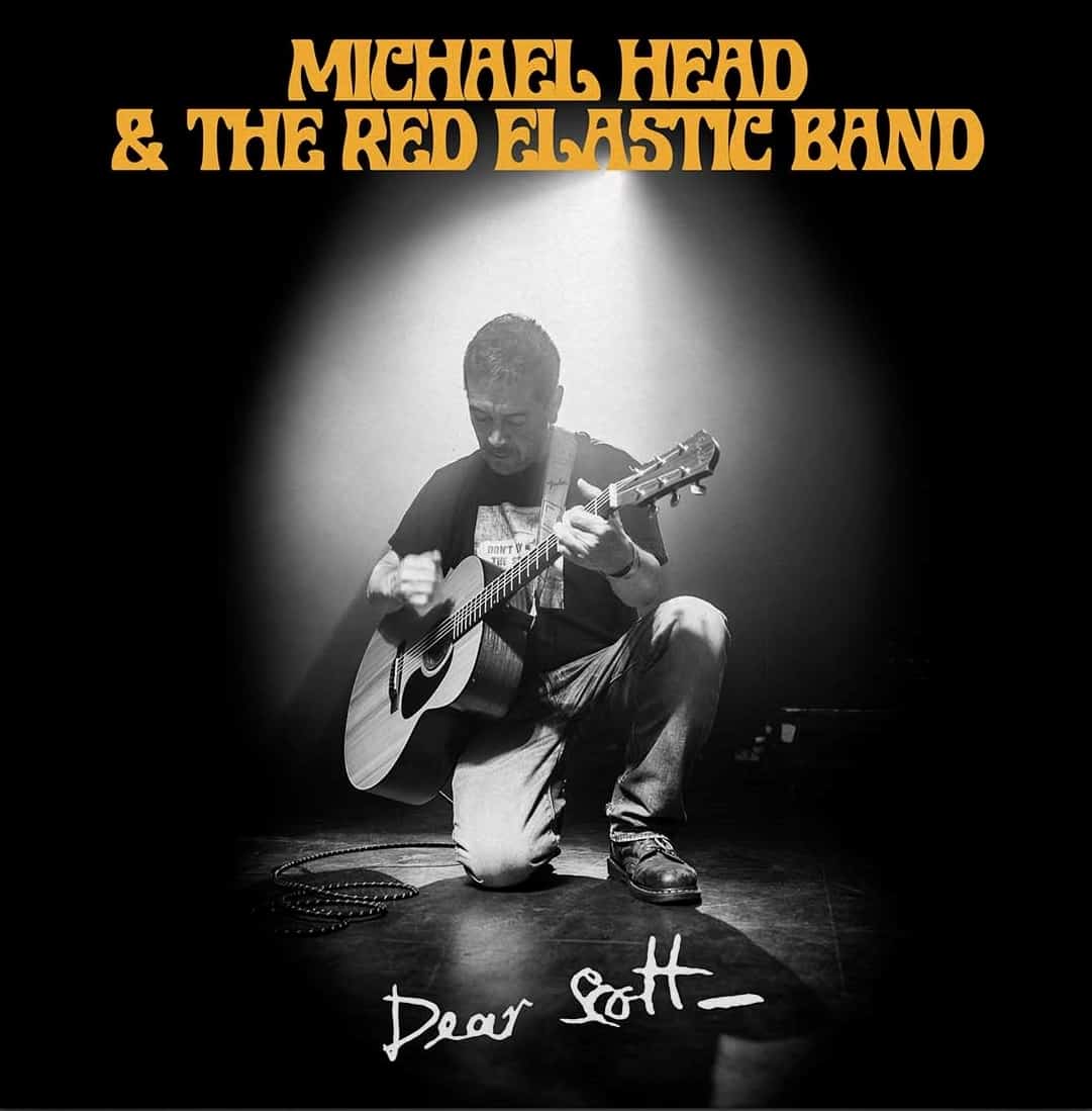 Dear Scott - Michael Head & The Red Elastic Band