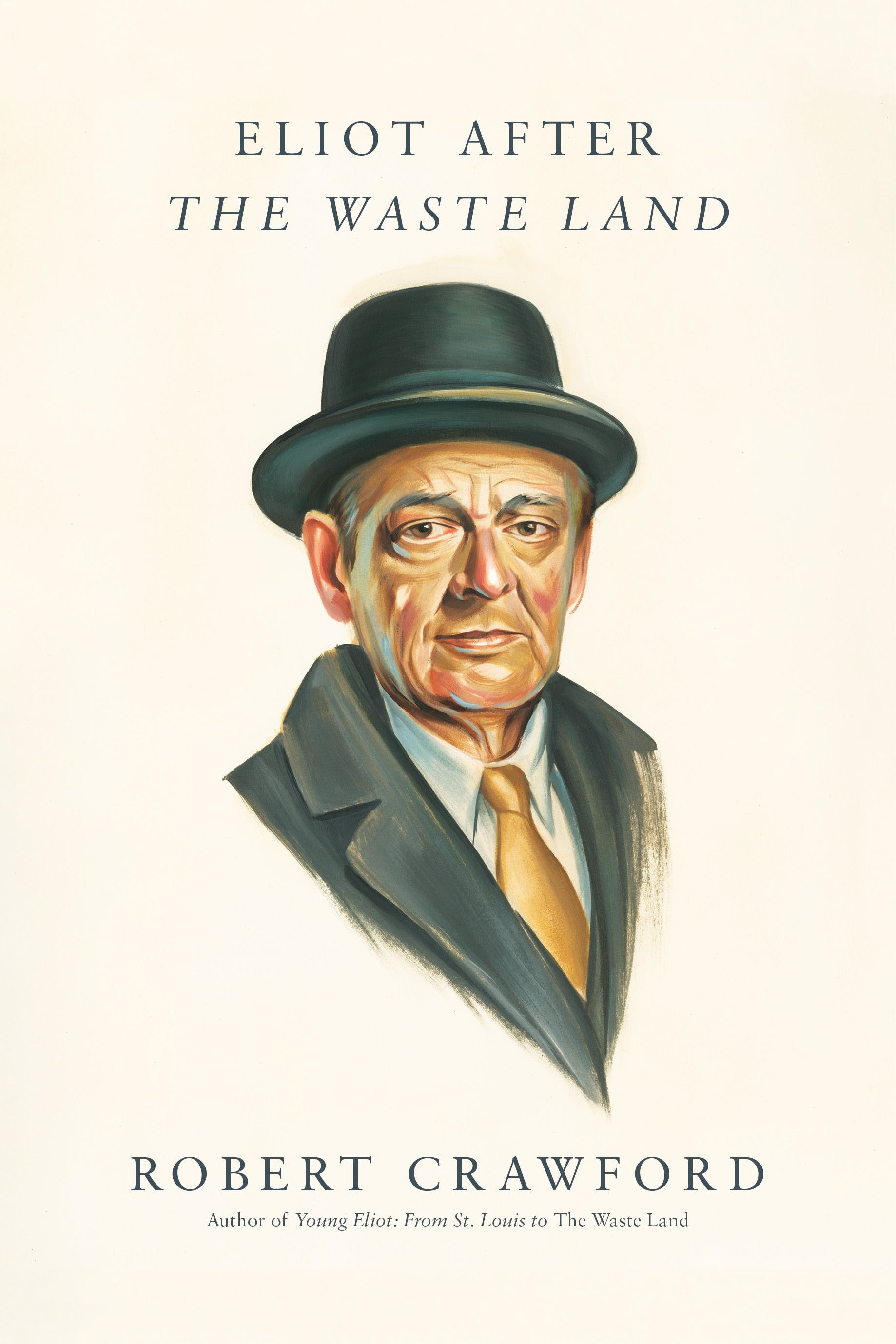 Eliot After "The Waste Land" - Robert Crawford