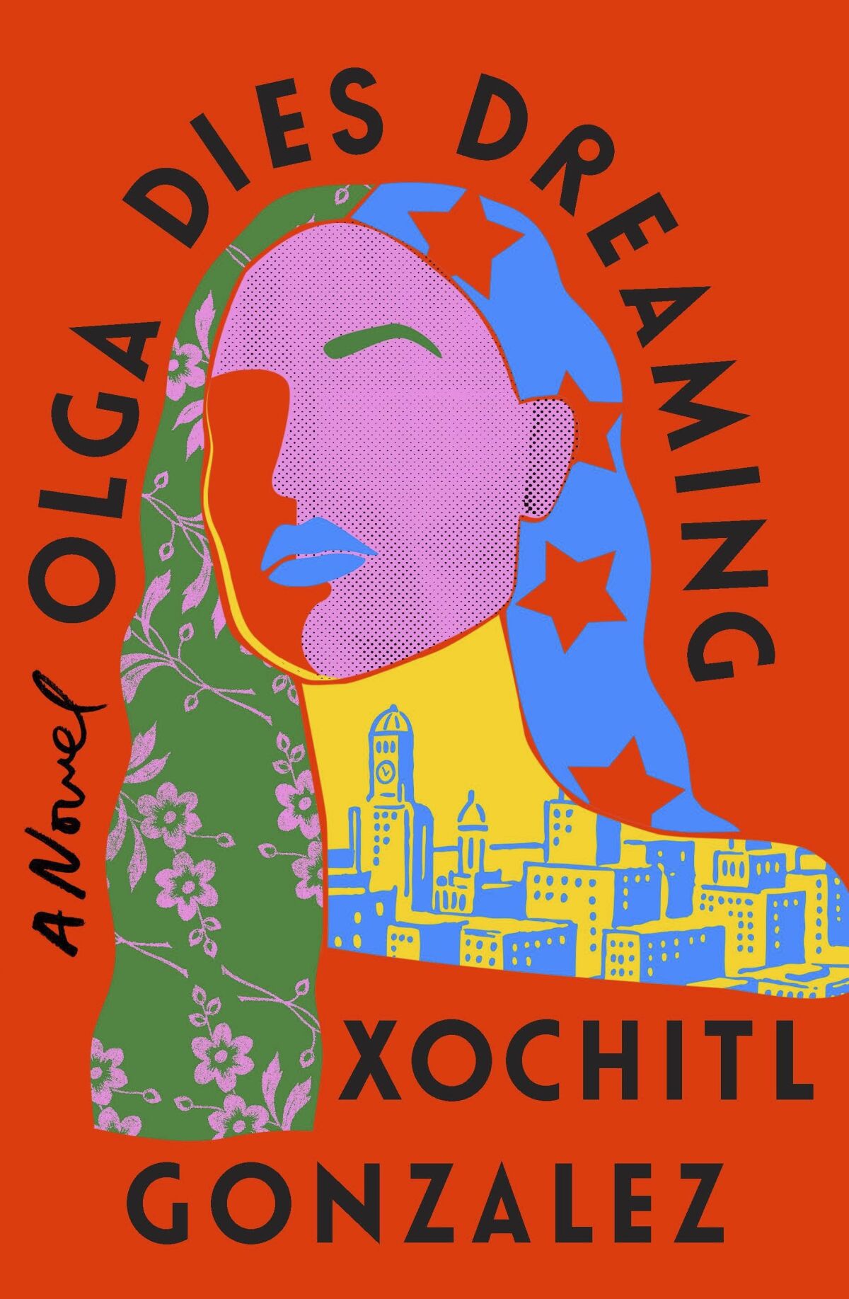 Olga Dies Dreaming - Xóchitl González