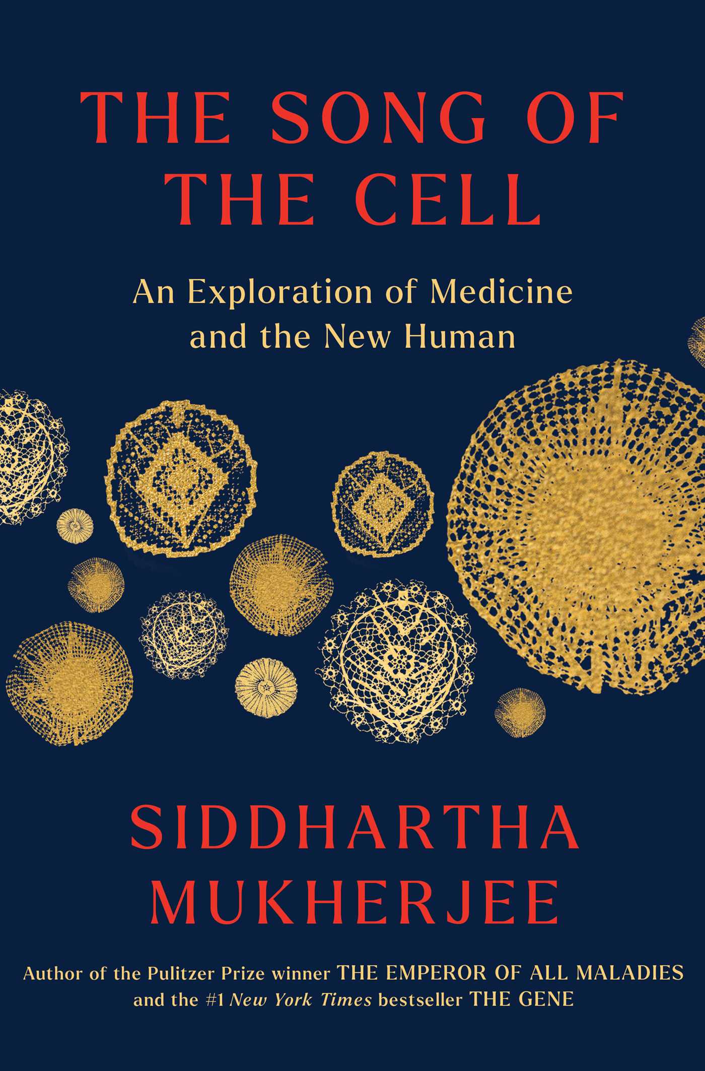 The Song of the Cell - Siddhartha Mukherjee