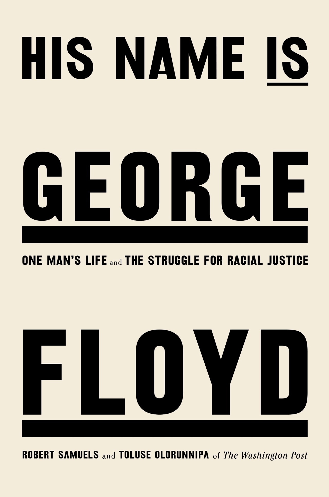 His Name Is George Floyd - Robert Samuels and Toluse Olorunnipa