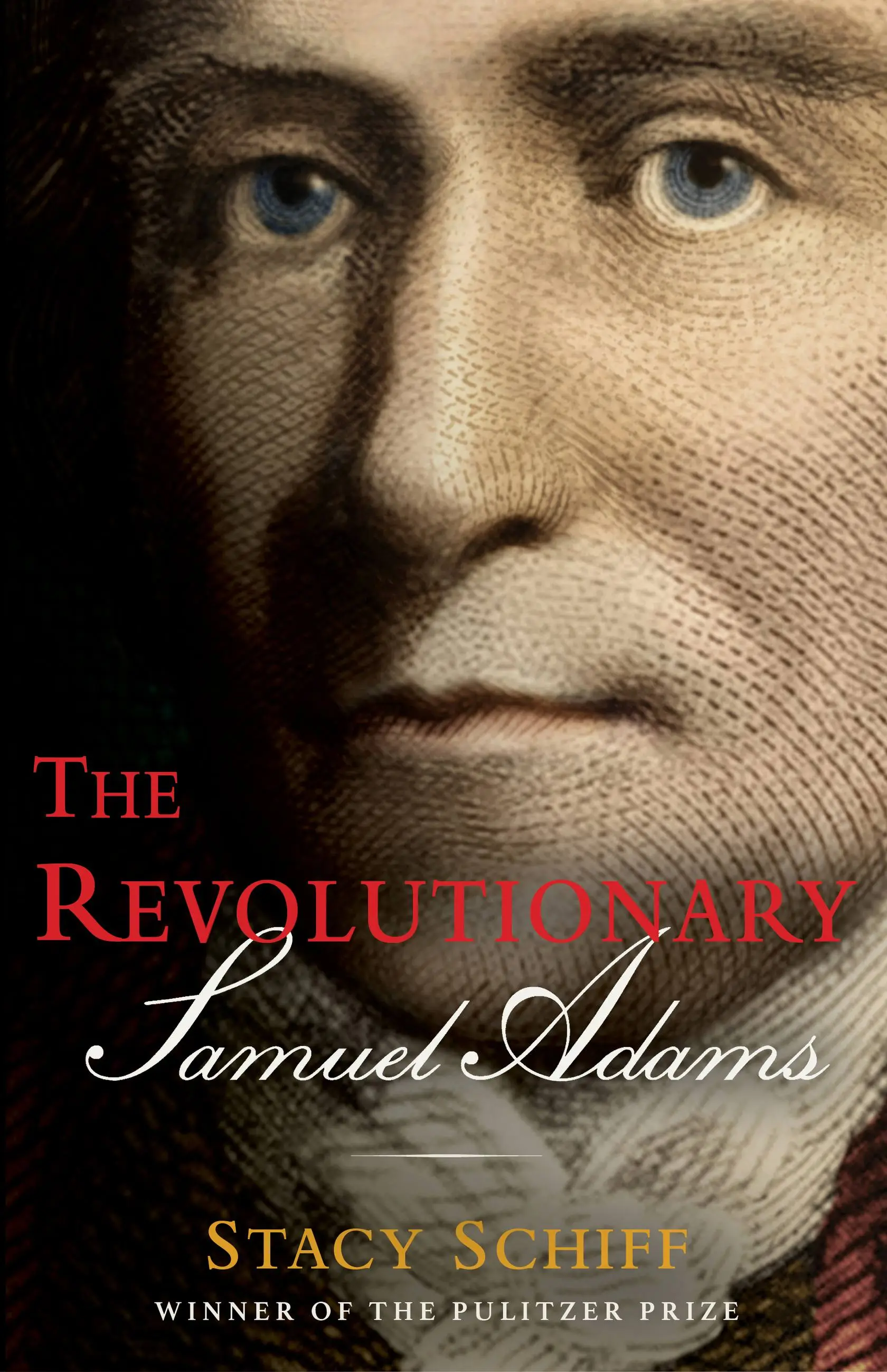 The Revolutionary - Stacy Schiff