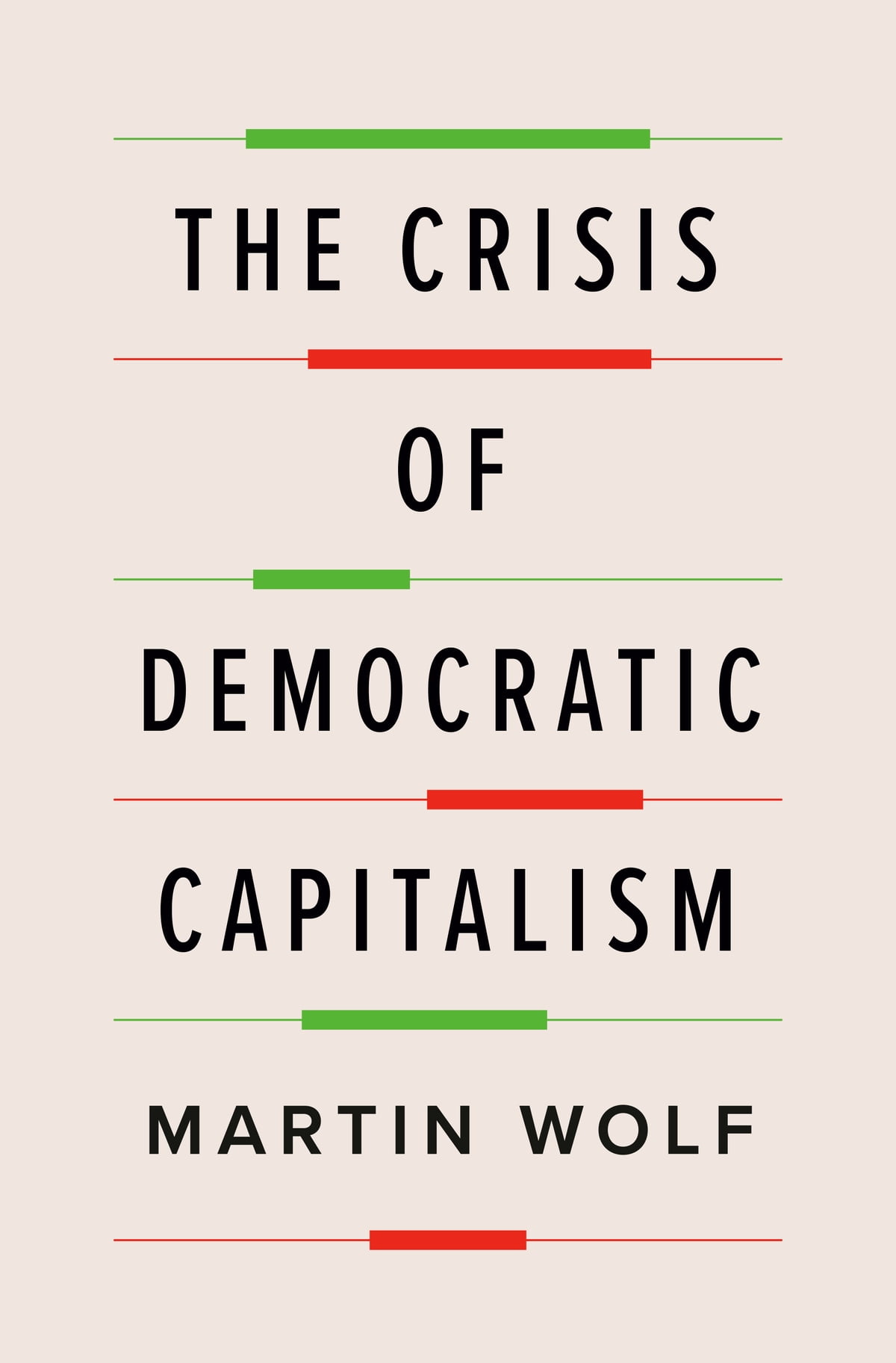 The Crisis of Democratic Capitalism - Martin Wolf