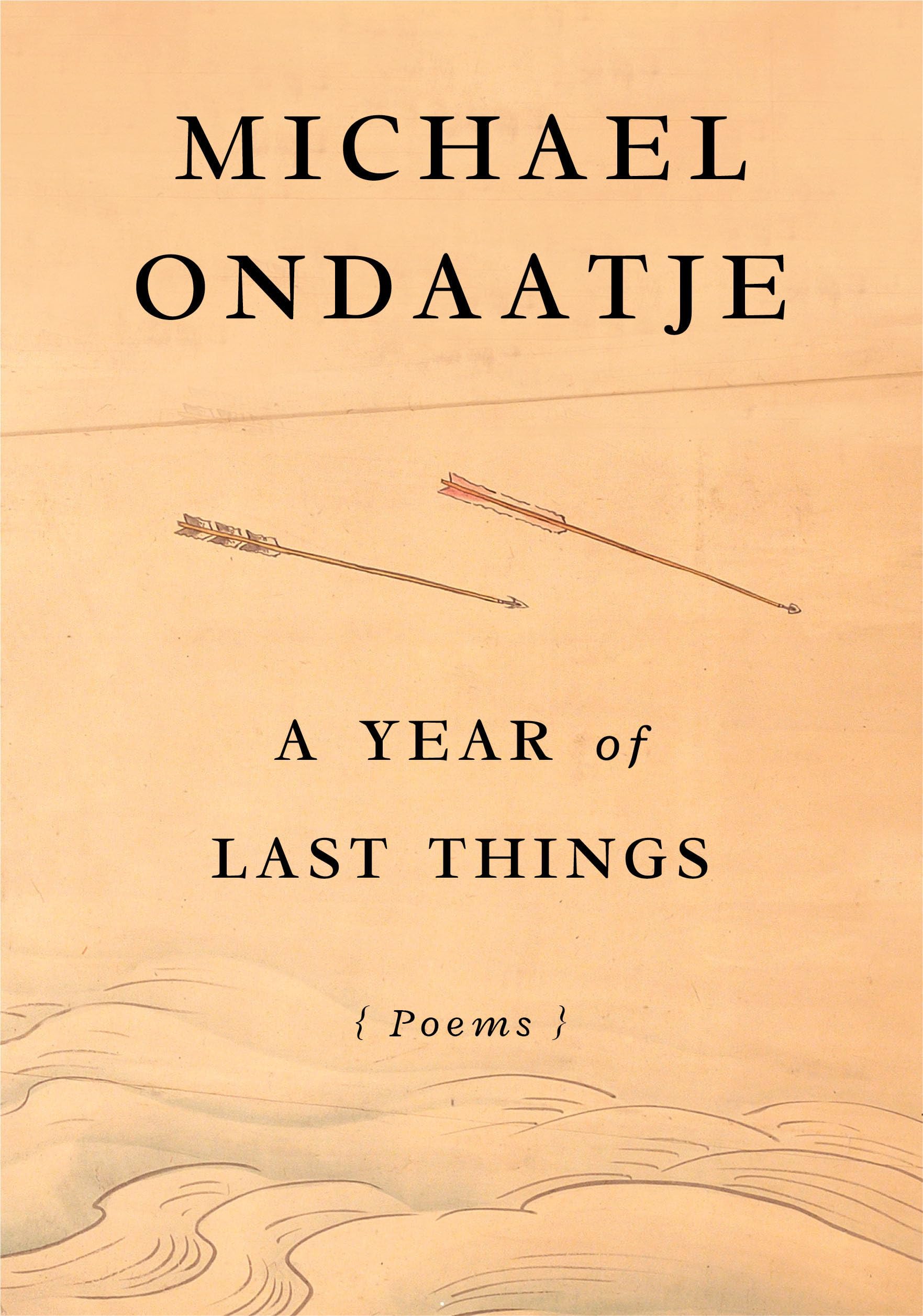 A Year of Last Things - Michael Ondaatje