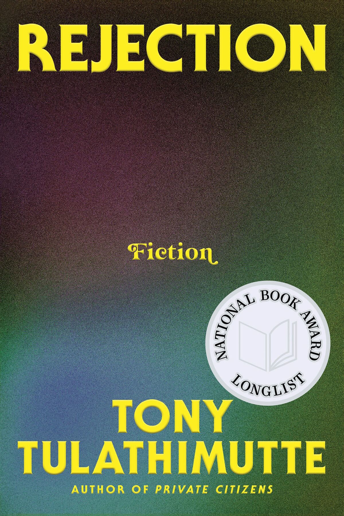 Rejection - Tony Tulathimutte