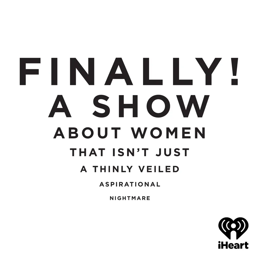 Finally! A Show About Women That Isn't Just a Thinly Veiled Aspirational Nightmare