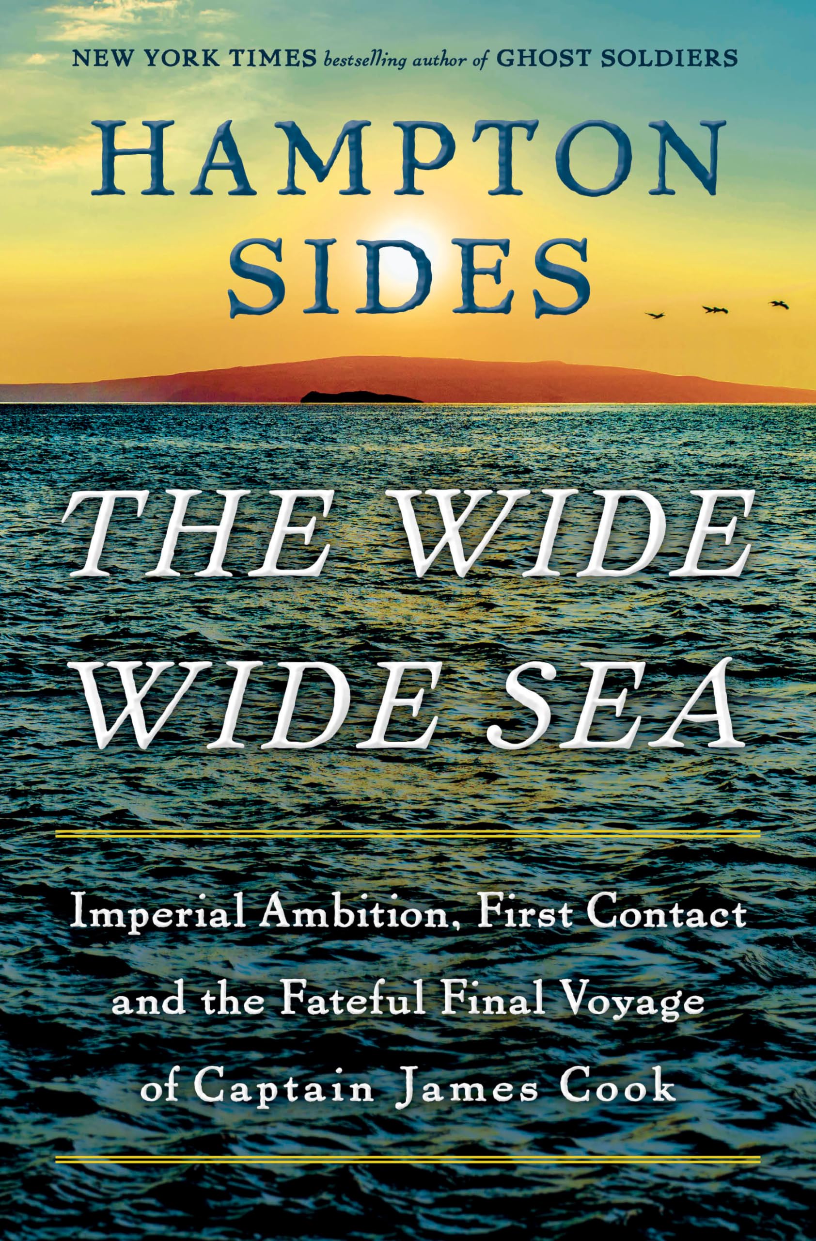 The Wide Wide Sea - Hampton Sides