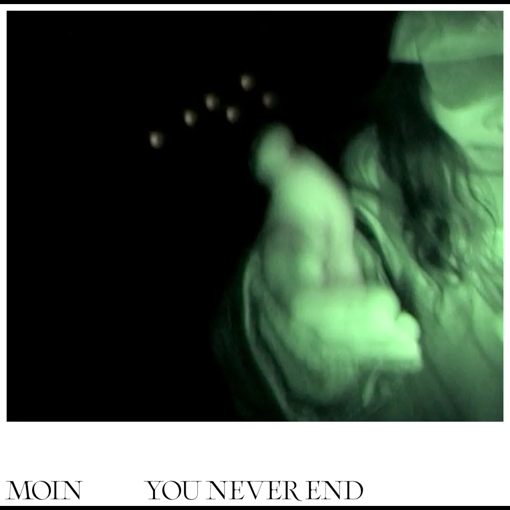 You Never End - Moin