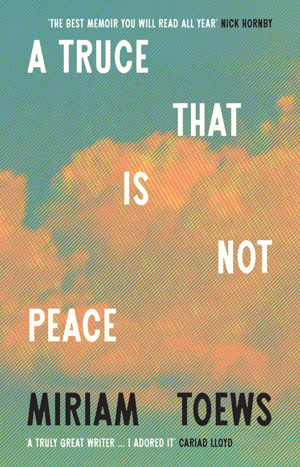 A Truce That Is Not Peace - Miriam Toews