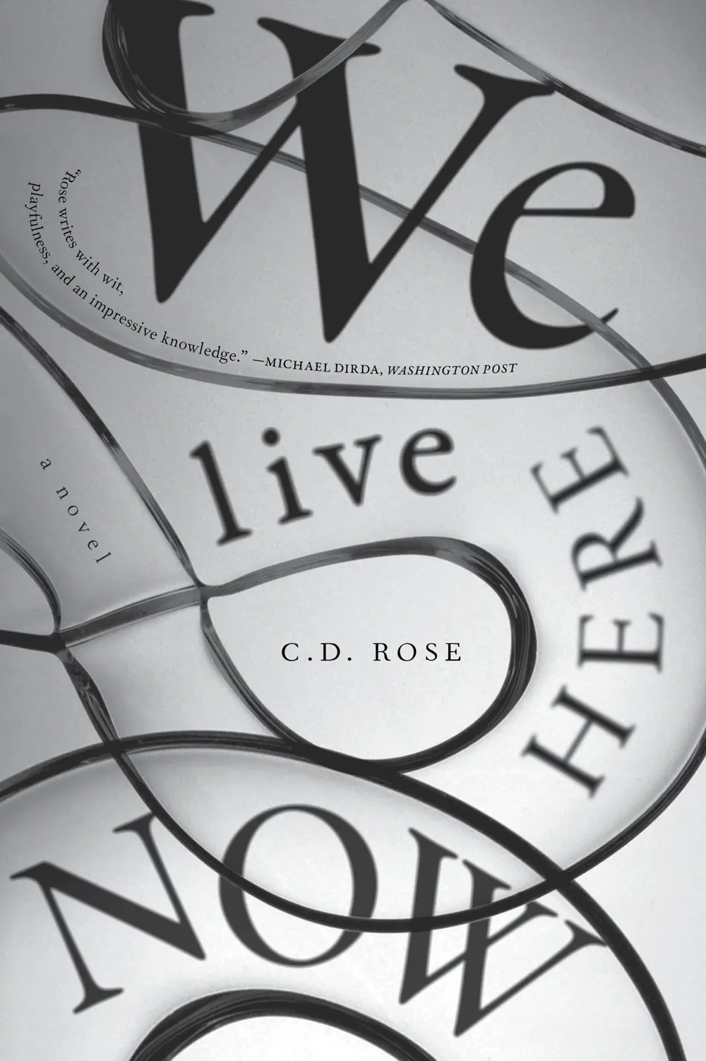 We Live Here Now - C.D. Rose