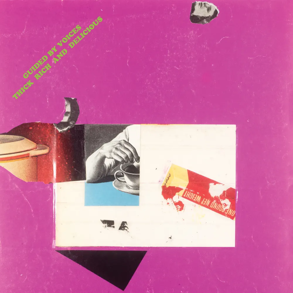 Thick Rich And Delicious - Guided By Voices
