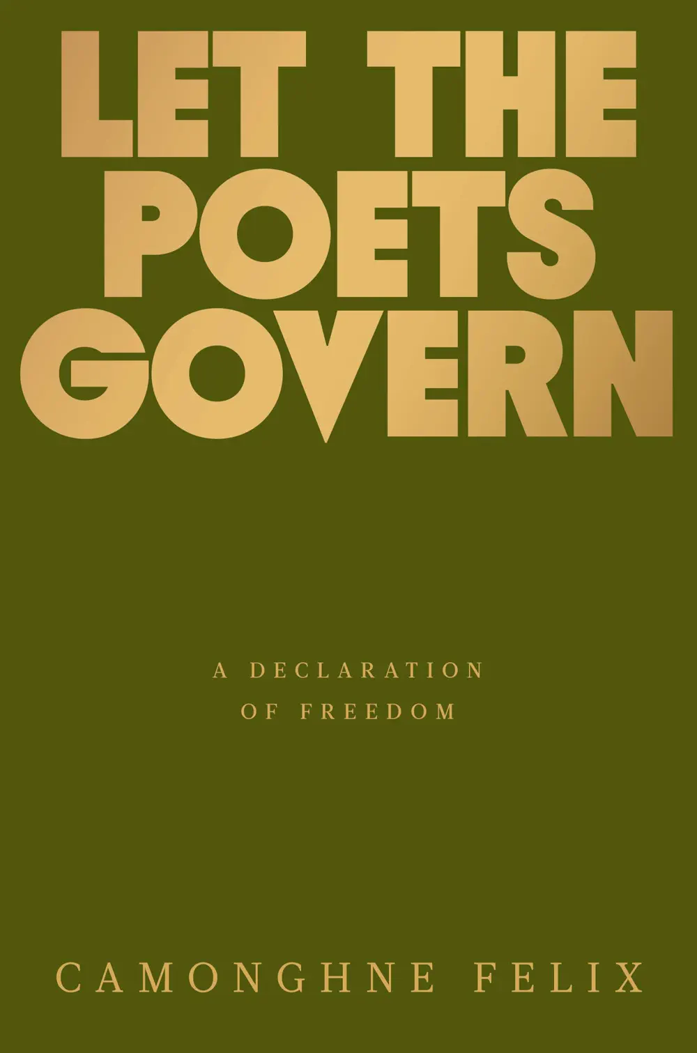 Let the Poets Govern - Camonghne Felix